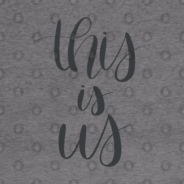 This Is Us by janiejanedesign